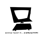 Sa nu ai incredere niciodata in computerul tau!